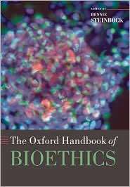 The Oxford Handbook of Bioethics, (0199562415), Bonnie Steinbock 