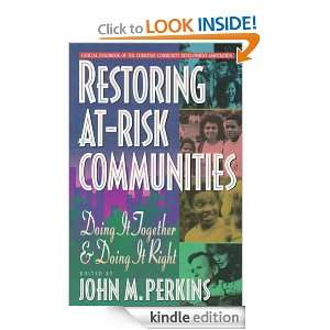 Restoring At Risk Communities Doing It Together and Doing It Right 