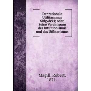   des Intuitionismus und des Utilitarismus Robert, 1871  Magill Books