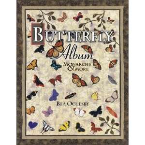    Butterfly Album Monarchs & More [Paperback]: Bea Oglesby: Books