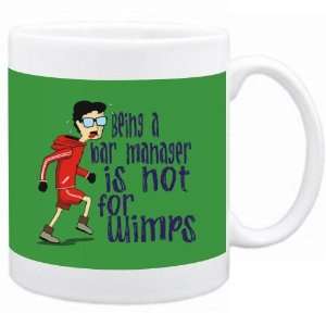  Being a Bar Manager is not for wimps Occupations Mug 