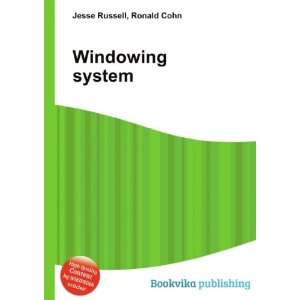  Windowing system Ronald Cohn Jesse Russell Books