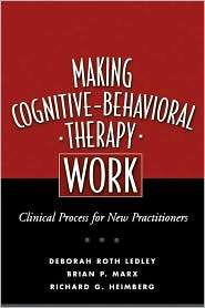 Making Cognitive Behavioral Therapy Work Clinical Process for New 