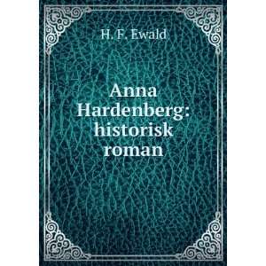  Anna Hardenberg: historisk roman: H. F. Ewald: Books