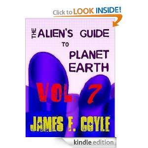 THE ALIENS GUIDE TO PLANET EARTH VOL7: James F. Coyle:  