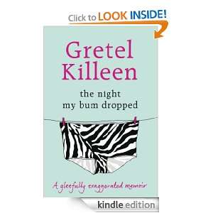 The Night my Bum Dropped Gretel Killeen  Kindle Store
