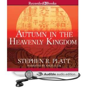 Autumn in the Heavenly Kingdom China, the West, and the Epic Story of 