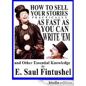 HOW TO SELL YOUR STORIES PRACTICALLY AS FAST AS YOU CAN WRITE EM and 