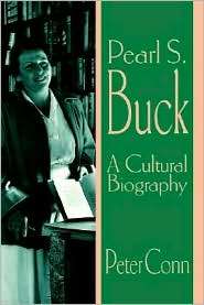Pearl S. Buck A Cultural Biography, (0521639891), Peter Conn 