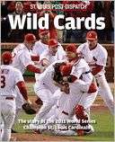 Wild Cards 2011 World Series St. Louis Post Dispatch Staff
