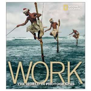  National Geographic Work: The World in Photographs 