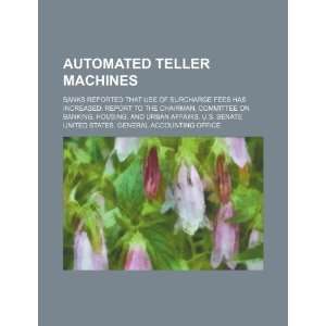  Automated teller machines banks reported that use of 