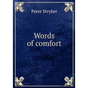  Words of comfort. Peter Stryker Books