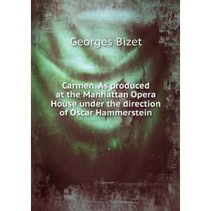   House under the direction of Oscar Hammerstein Georges Bizet Books