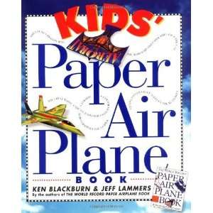    Kids Paper Airplane Book [Paperback]: Ken Blackburn: Books