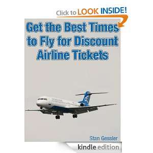 Get the Best Times to Fly for Discount Airline Tickets Stan Gessler 