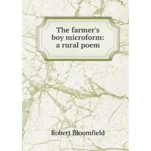   : The farmers boy microform: a rural poem: Robert Bloomfield: Books