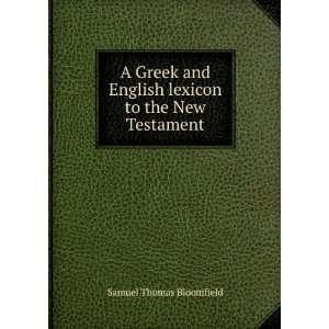   English lexicon to the New Testament Samuel Thomas Bloomfield Books