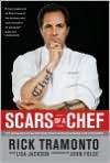Book Cover Image. Title: Scars of a Chef: The Searing Story of a Top 