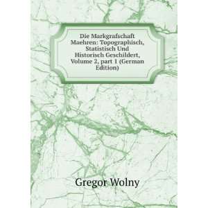   Geschildert, Volume 2,Â part 1 (German Edition) Gregor Wolny Books
