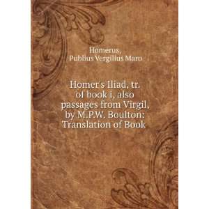   Boulton Translation of Book . Publius Vergilius Maro Homerus Books