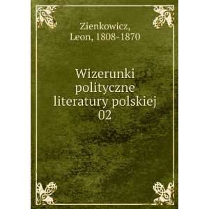  Wizerunki polityczne literatury polskiej. 02 Leon, 1808 