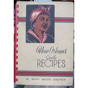  New Orleans Creole Recipes Mary Moore Bremer Books