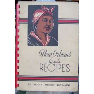  New Orleans Creole Recipes: Mary Moore Bremer: Books