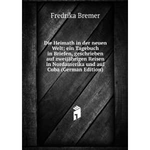   in Nordamerika und auf Cuba (German Edition) Fredrika Bremer Books