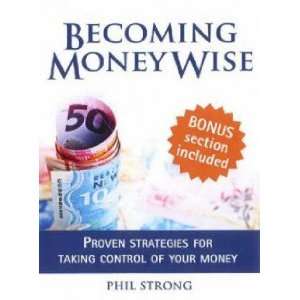  Becoming Money Wise Phil Strong Books