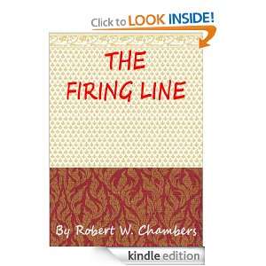 The Firing Line : Classics Book (With History Author) [Annotated 