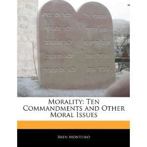  Morality Ten Commandments and Other Moral Issues 