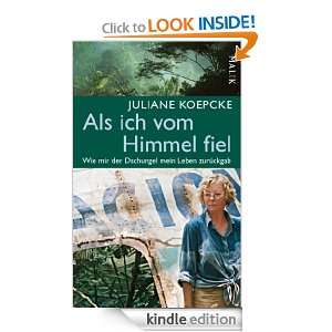 Als ich vom Himmel fiel (German Edition): Juliane Koepcke:  
