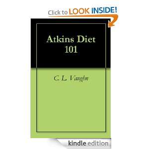 Atkins Diet 101 C. L. Vaughn  Kindle Store