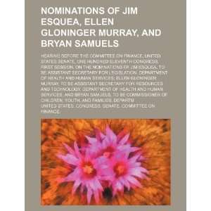  Nominations of Jim Esquea, Ellen Gloninger Murray, and Bryan 