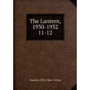    The Lantern, 1930 1932. 11 12 Students of Bryn Mawr College Books