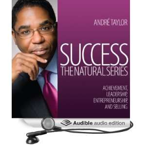 Success: The Natural Series: Achievement, Leadership, Entrepreneurship 