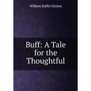    Buff A Tale for the Thoughtful William Buffet Hidden Books