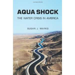  Aqua Shock The Water Crisis in America [Hardcover] Susan 
