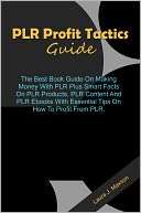 PLR Profit Tactics Guide The Best Book Guide On Making Money With PLR 