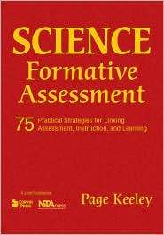 Science Formative Assessment: 75 Practical Strategies for Linking 