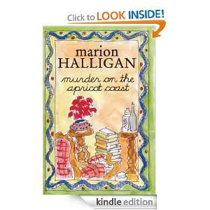 Murder on the Apricot Coast Marion Halligan  Kindle Store