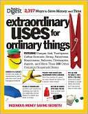   Extraordinary Uses for Ordinary Things 2,317 Ways to 