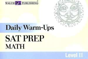   DAILY WARM UPS SAT PREP MATH L by Walch Publishing 
