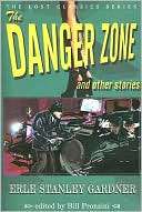 The Danger Zone and Other Erle Stanley Gardner