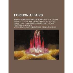  Foreign affairs: agencies have improved the intercountry adoption 