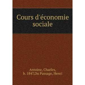  Cours dÃ©conomie sociale: Charles, b. 1847,Du Passage 