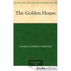 The Golden House Charles Dudley Warner  Kindle Store