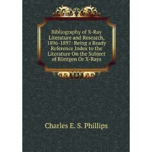   of RÃ¶ntgen Or X Rays Charles E. S. Phillips  Books