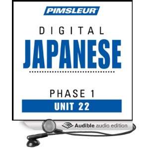 Japanese Phase 1, Unit 22 Learn to Speak and Understand Japanese with 